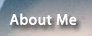 About Me